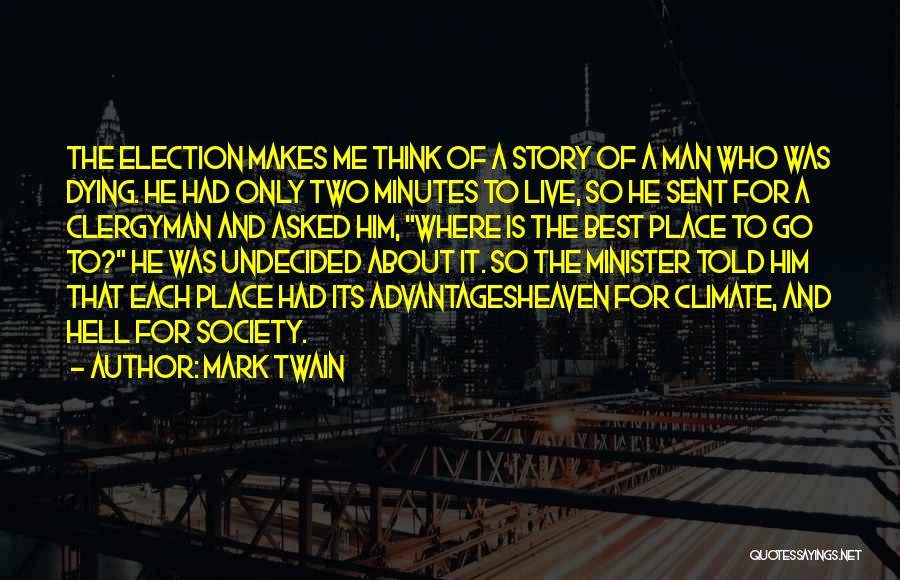 Still Undecided Quotes By Mark Twain