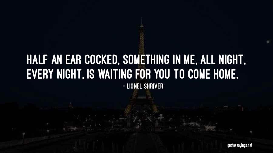 Still Waiting For U Quotes By Lionel Shriver Still Waiting For U Quotes By Lionel Shriver