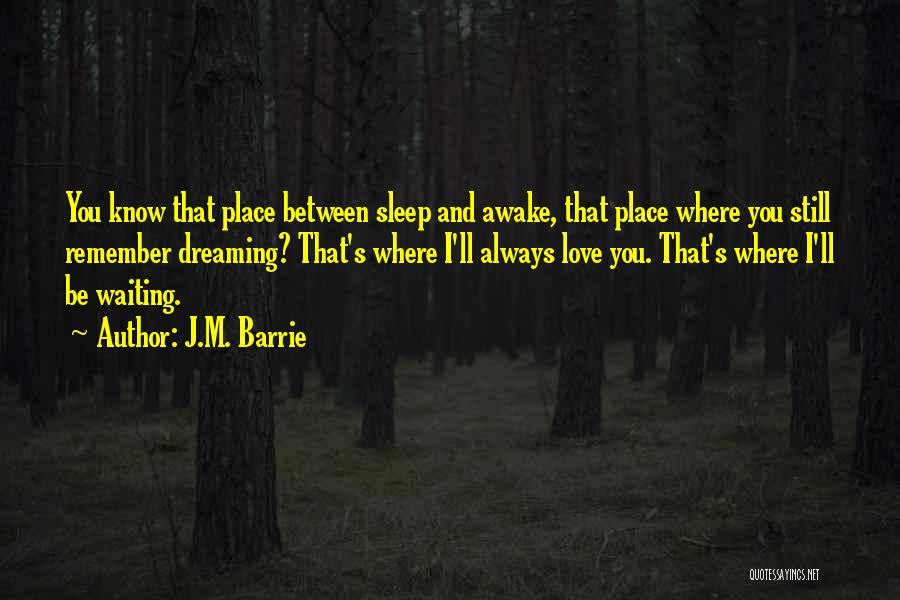 Still Waiting Love Quotes By J.M. Barrie