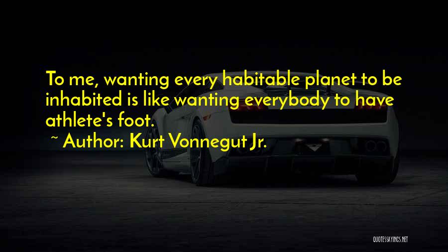Still Wanting Someone Quotes By Kurt Vonnegut Jr.