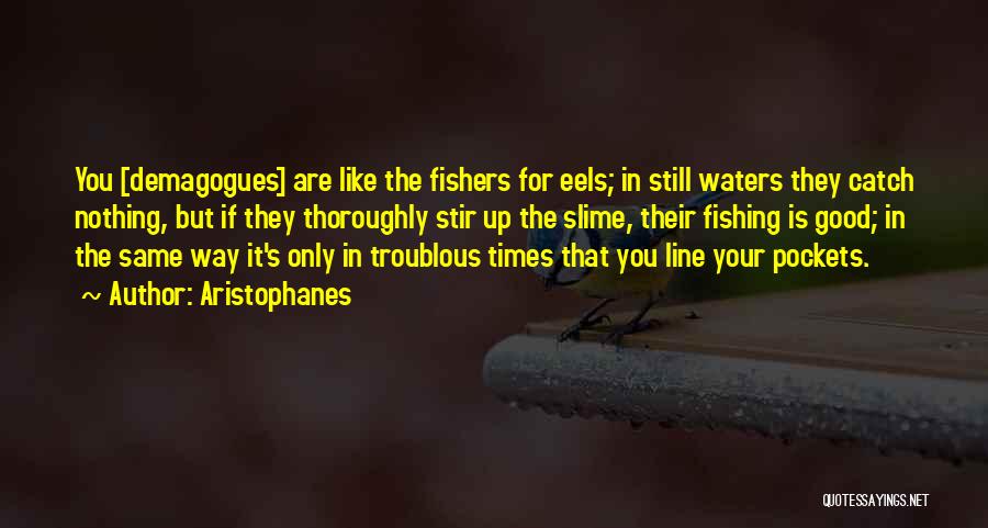 Still Waters Quotes By Aristophanes