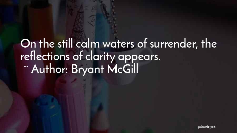 Still Waters Quotes By Bryant McGill