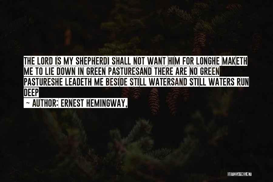 Still Waters Quotes By Ernest Hemingway,