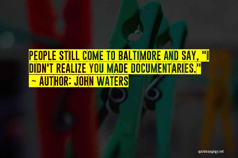 Still Waters Quotes By John Waters
