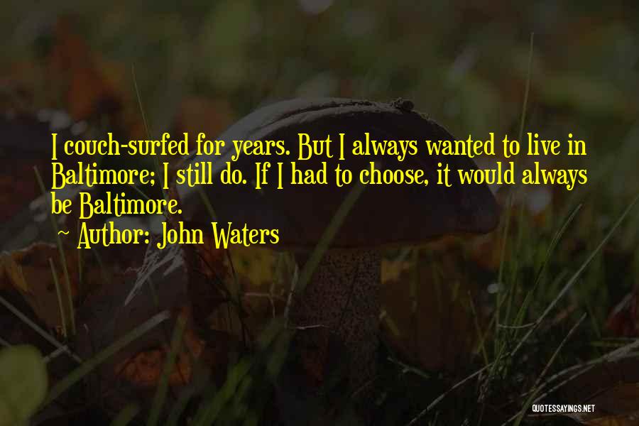 Still Waters Quotes By John Waters