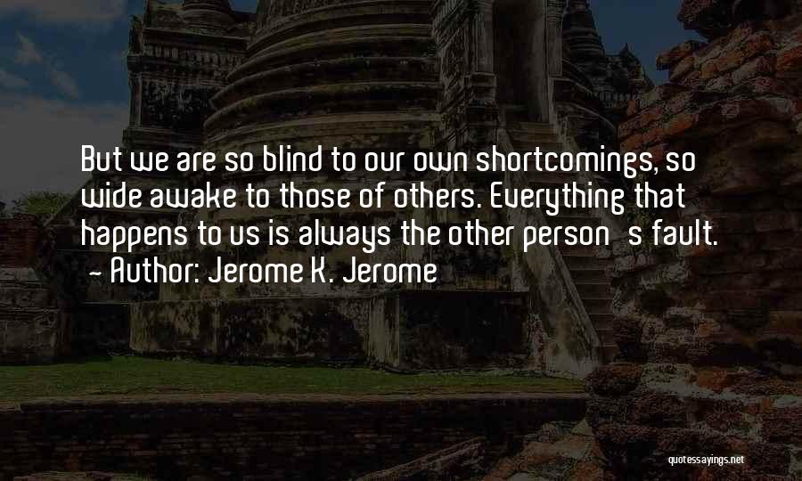 Still Wide Awake Quotes By Jerome K. Jerome