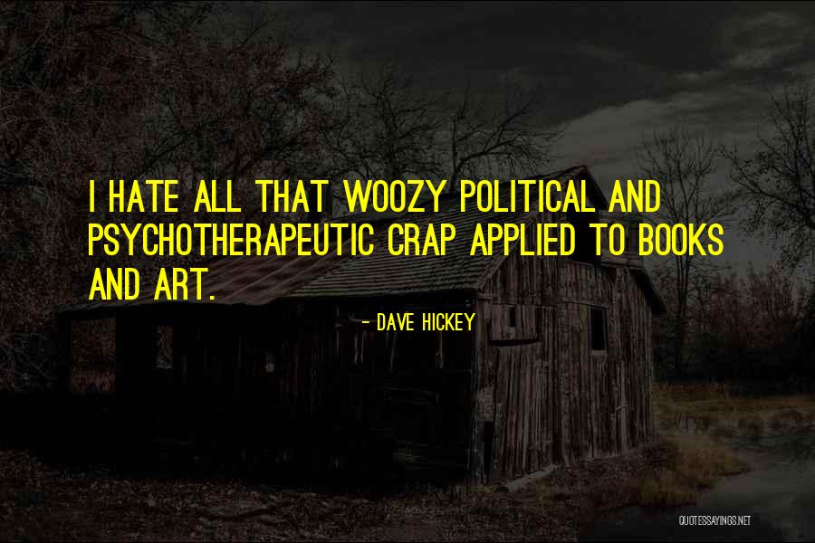 Still Woozy Quotes By Dave Hickey Still Woozy Quotes By Dave Hickey