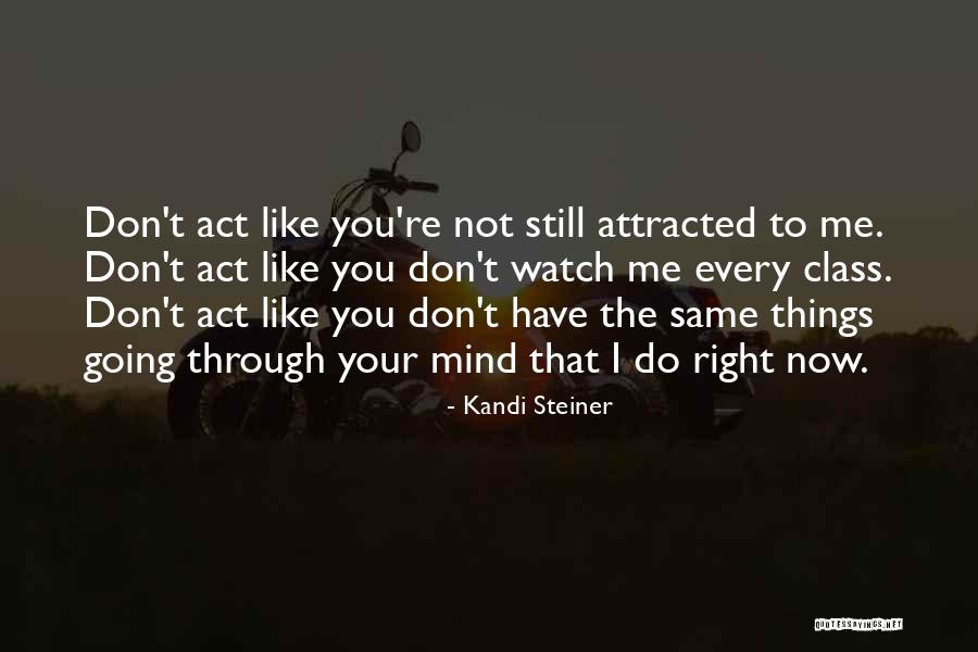 Still Your Mind Quotes By Kandi Steiner