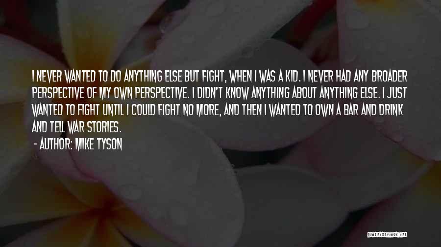 Stillborn Sympathy Quotes By Mike Tyson