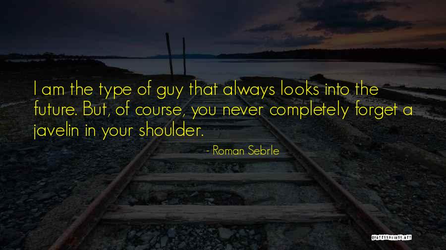 Stilldragon Quotes By Roman Sebrle Stilldragon Quotes By Roman Sebrle
