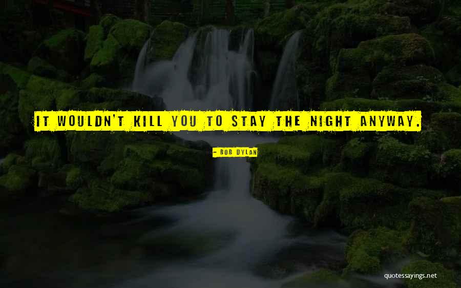Stilletjesaan Quotes By Bob Dylan Stilletjesaan Quotes By Bob Dylan