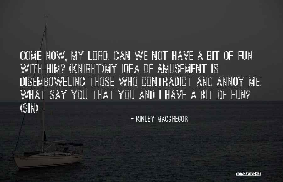 Stillmatic Intro Quotes By Kinley MacGregor Stillmatic Intro Quotes By Kinley MacGregor