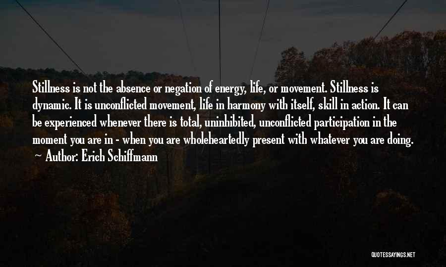 Stillness And Action Quotes By Erich Schiffmann