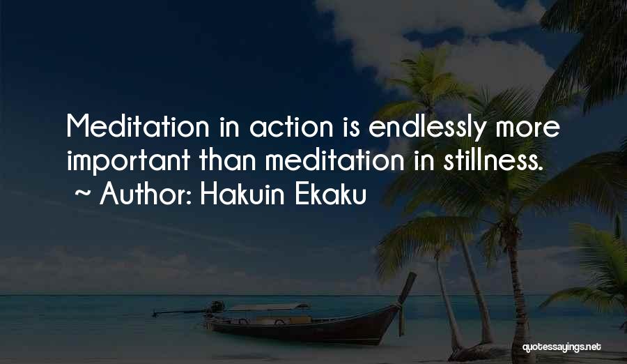 Stillness And Action Quotes By Hakuin Ekaku