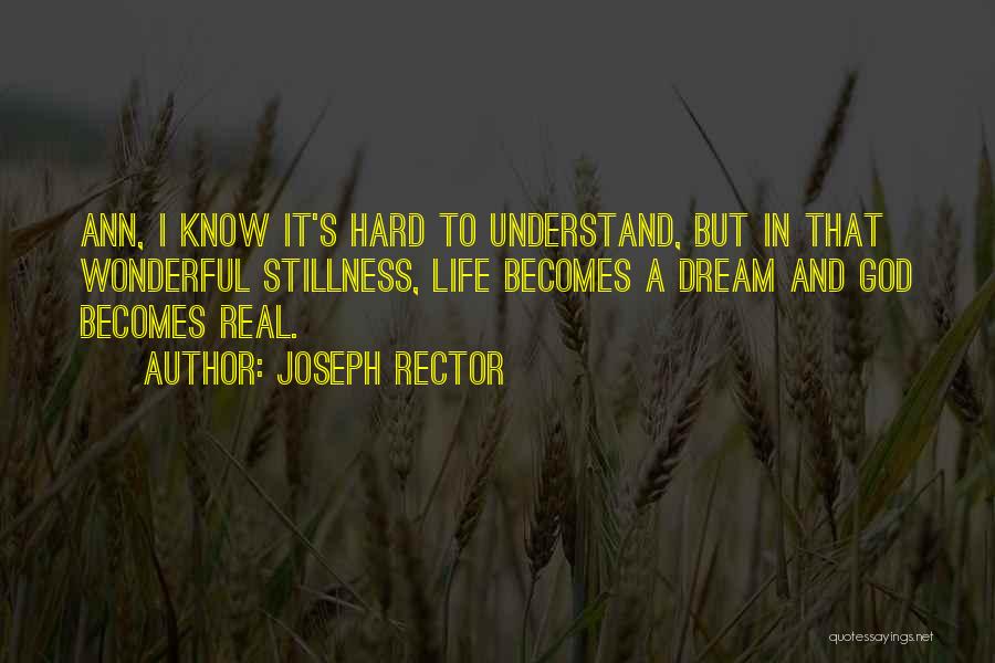Stillness And God Quotes By Joseph Rector