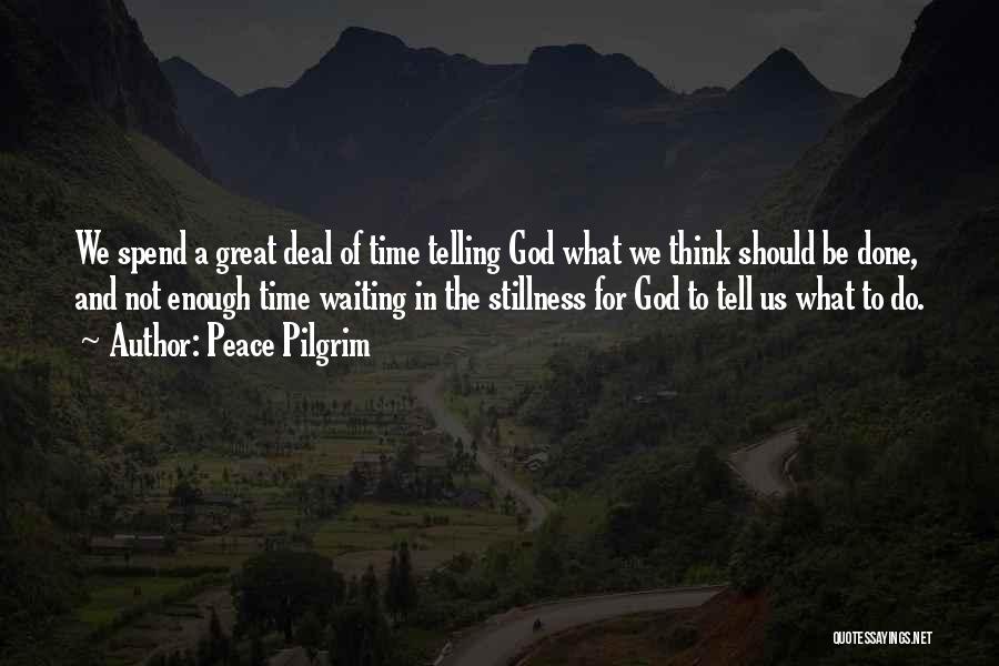 Stillness And God Quotes By Peace Pilgrim