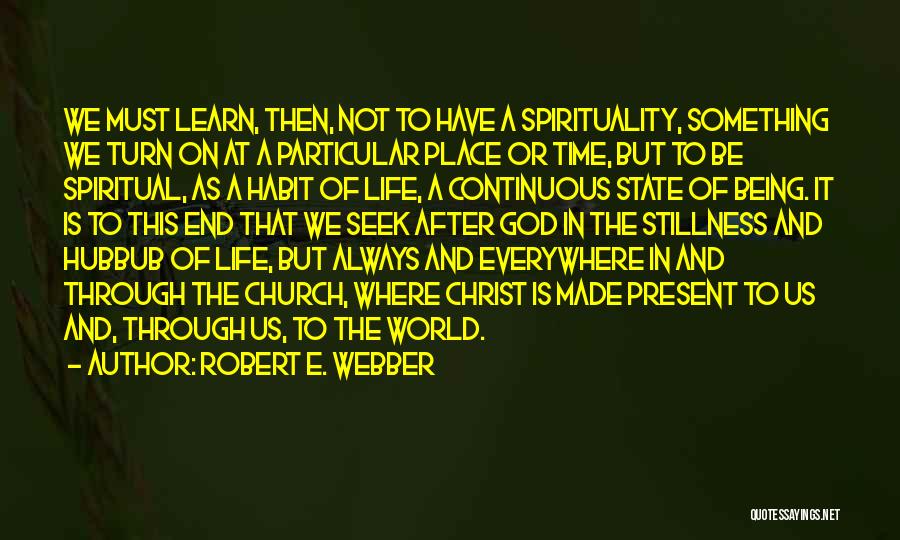 Stillness And God Quotes By Robert E. Webber