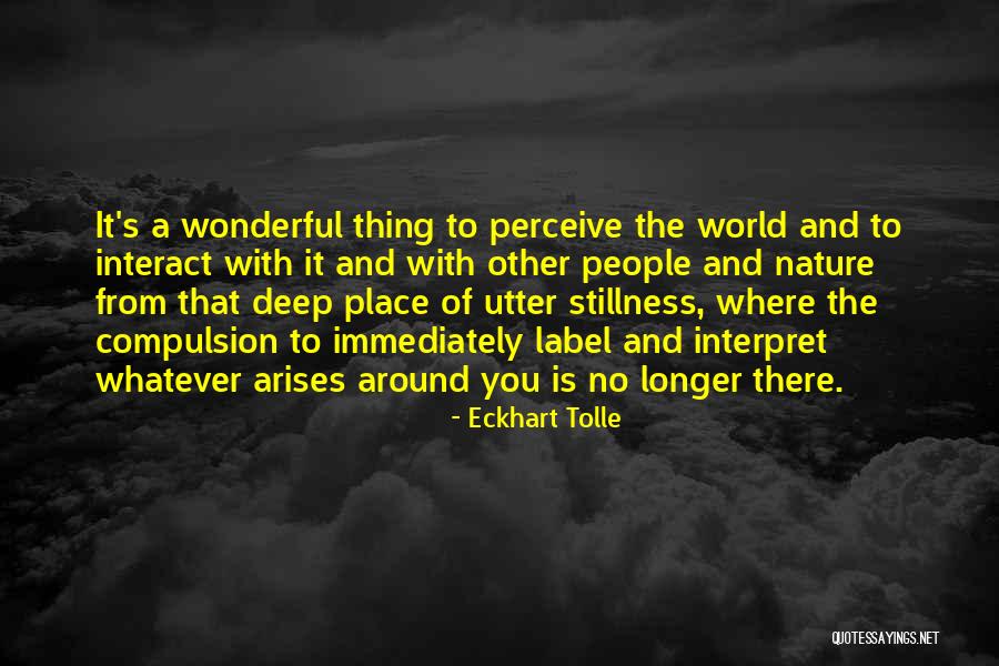 Stillness And Nature Quotes By Eckhart Tolle Stillness And Nature Quotes By Eckhart Tolle