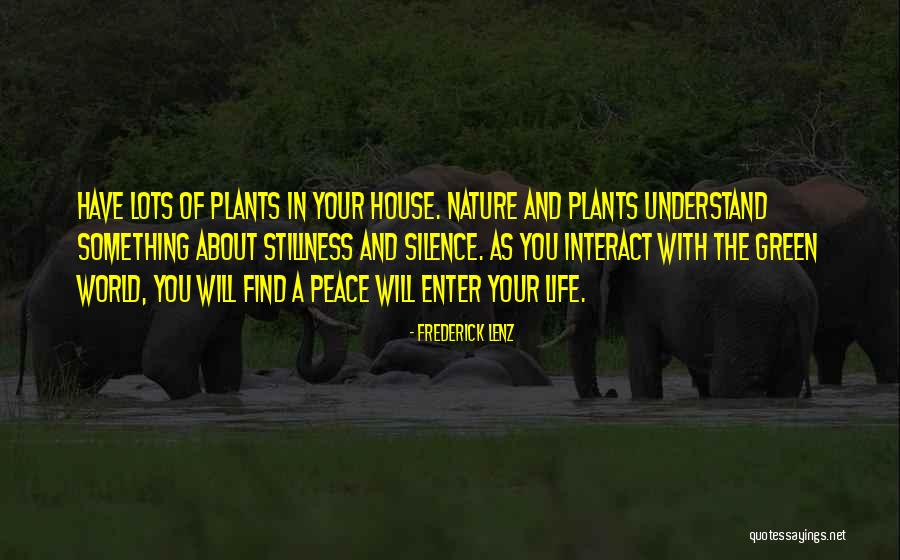 Stillness And Nature Quotes By Frederick Lenz Stillness And Nature Quotes By Frederick Lenz