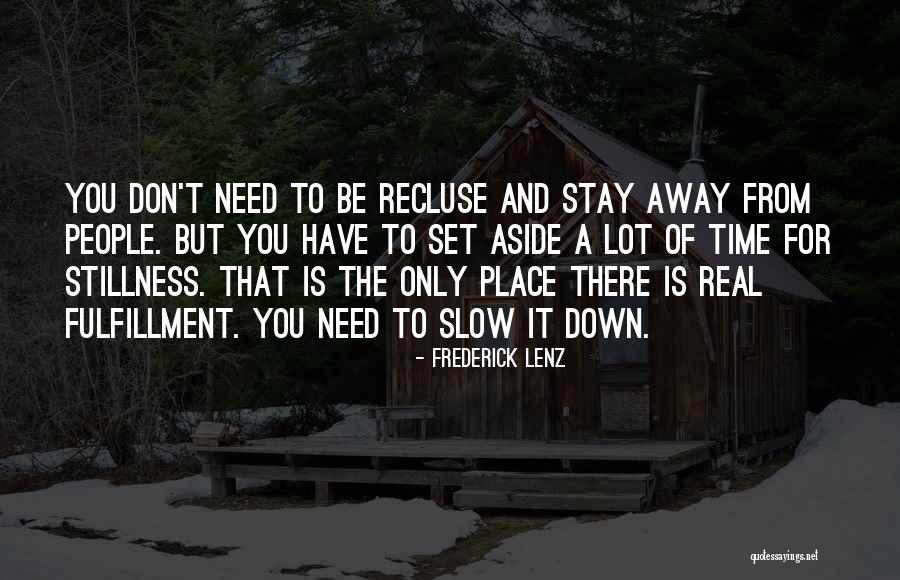 Stillness And Nature Quotes By Frederick Lenz Stillness And Nature Quotes By Frederick Lenz