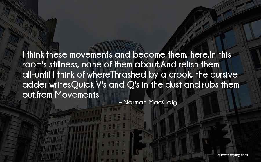 Stillness And Nature Quotes By Norman MacCaig Stillness And Nature Quotes By Norman MacCaig
