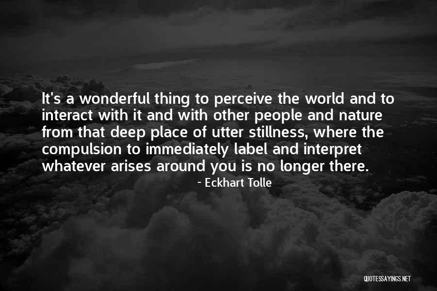 Stillness Nature Quotes By Eckhart Tolle Stillness Nature Quotes By Eckhart Tolle