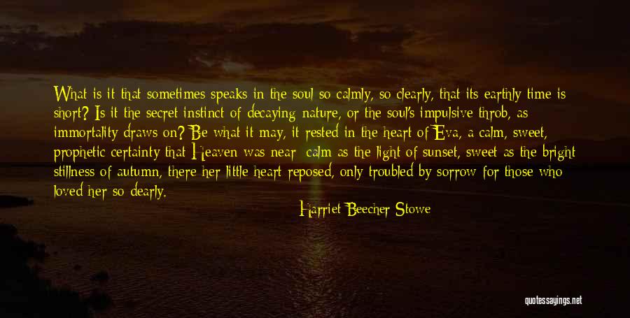 Stillness Nature Quotes By Harriet Beecher Stowe Stillness Nature Quotes By Harriet Beecher Stowe