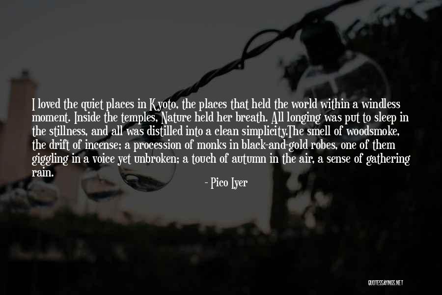 Stillness Nature Quotes By Pico Iyer Stillness Nature Quotes By Pico Iyer