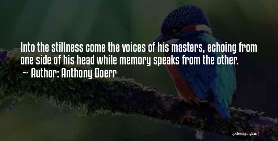 Stillness Speaks Quotes By Anthony Doerr
