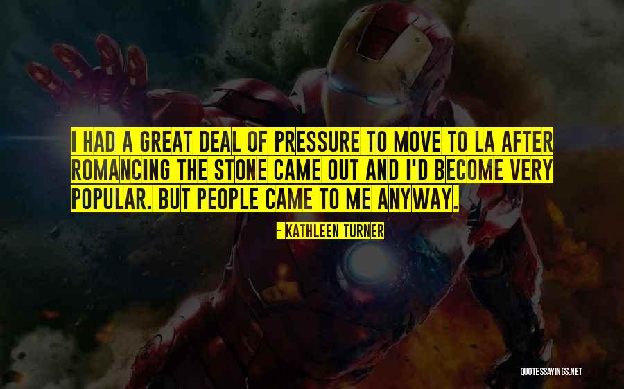 Stillorgan Quotes By Kathleen Turner Stillorgan Quotes By Kathleen Turner