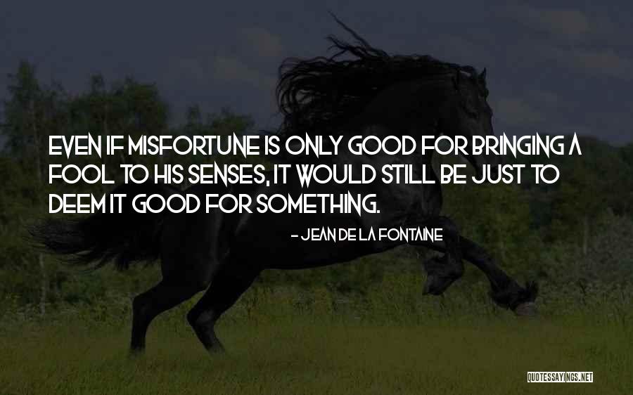 Stills Quotes By Jean De La Fontaine Stills Quotes By Jean De La Fontaine