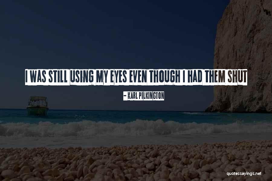 Stills Quotes By Karl Pilkington Stills Quotes By Karl Pilkington
