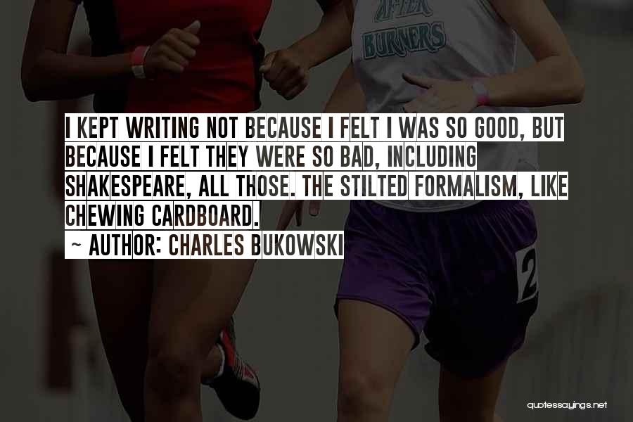 Stilted Quotes By Charles Bukowski