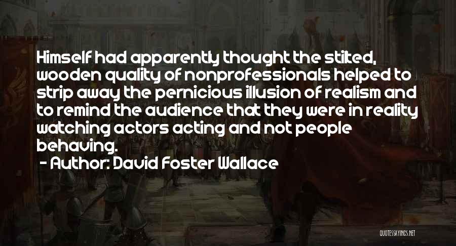 Stilted Quotes By David Foster Wallace
