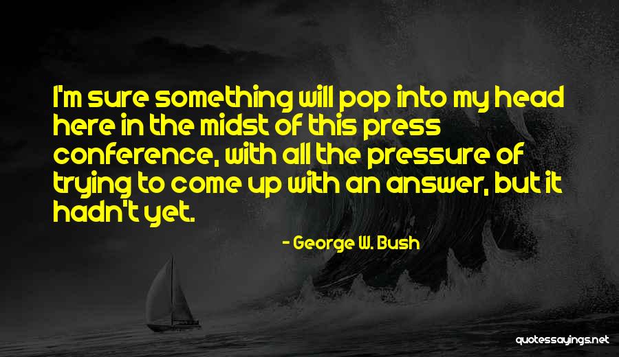 Stimpfel Stimpfel Quotes By George W. Bush Stimpfel Stimpfel Quotes By George W. Bush