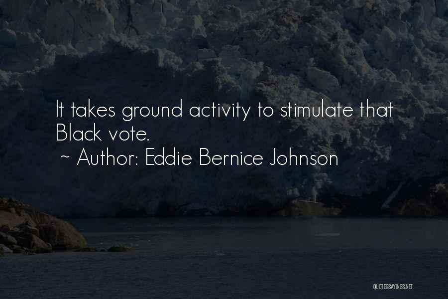 Stimulate Quotes By Eddie Bernice Johnson