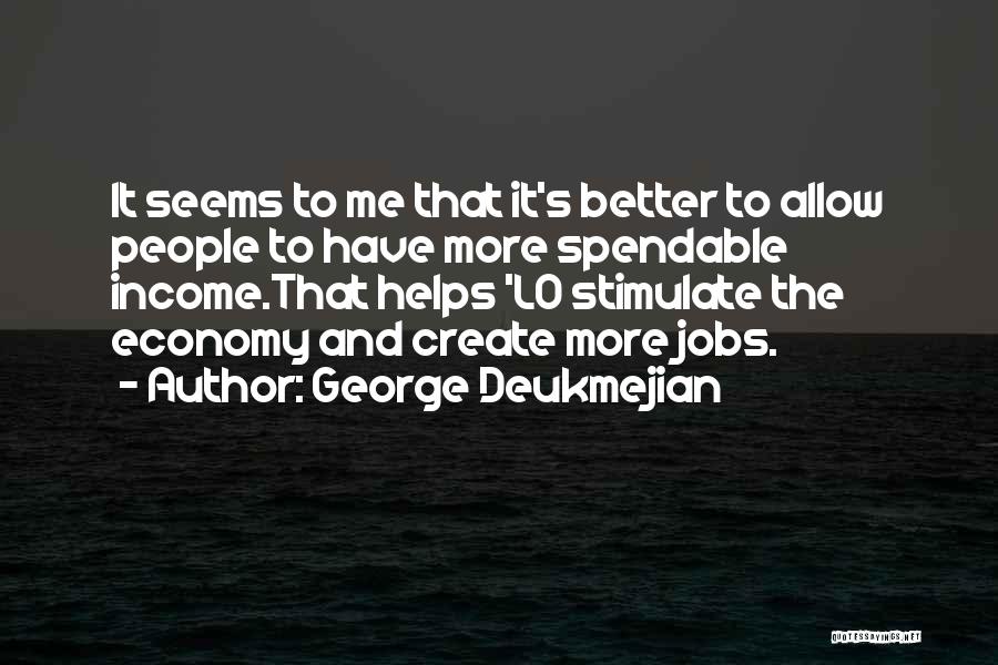 Stimulate Quotes By George Deukmejian