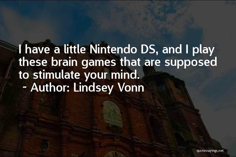 Stimulate The Mind Quotes By Lindsey Vonn