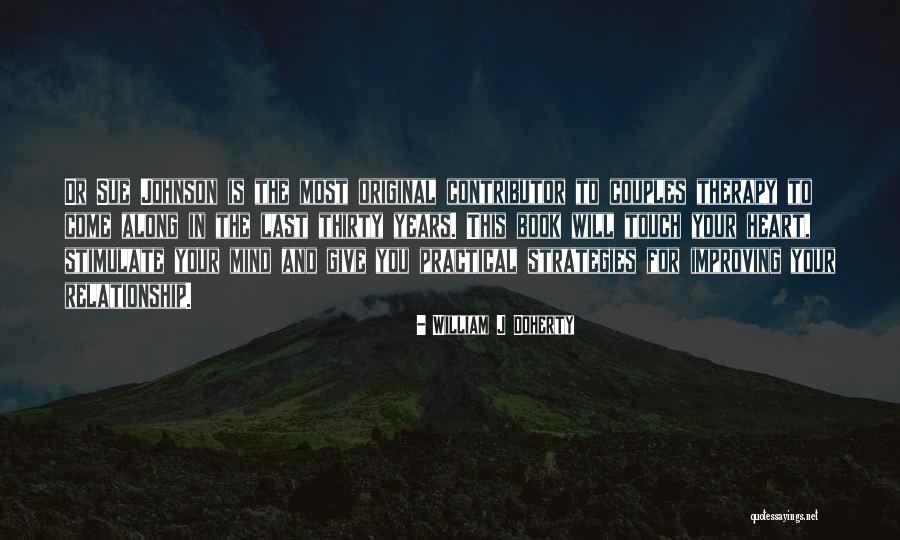 Stimulate Your Mind Quotes By William J Doherty Stimulate Your Mind Quotes By William J Doherty