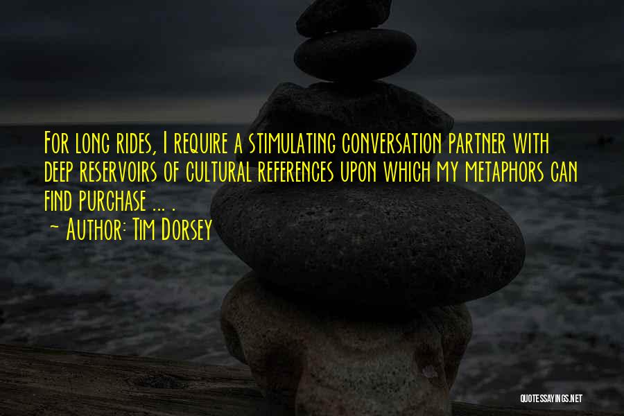 Stimulating Conversation Quotes By Tim Dorsey