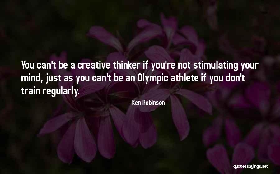 Stimulating My Mind Quotes By Ken Robinson Stimulating My Mind Quotes By Ken Robinson