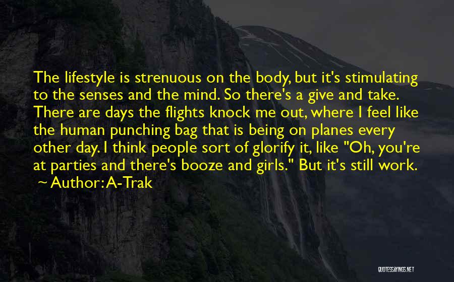 Stimulating The Mind Quotes By A-Trak