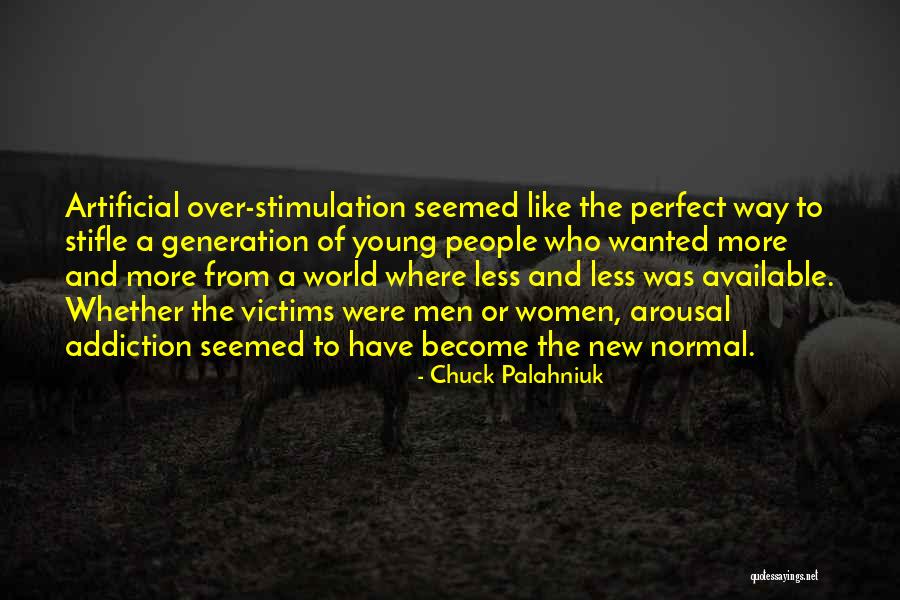 Stimulation Quotes By Chuck Palahniuk