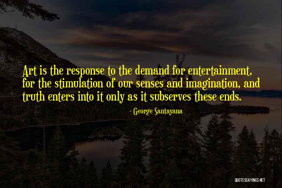 Stimulation Quotes By George Santayana