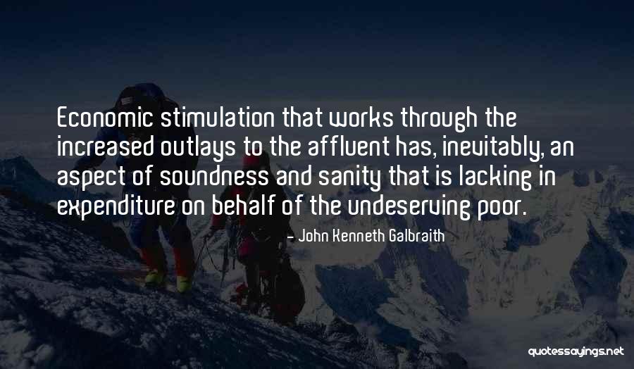 Stimulation Quotes By John Kenneth Galbraith