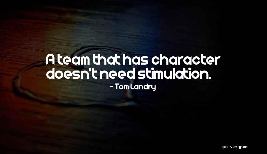 Stimulation Quotes By Tom Landry