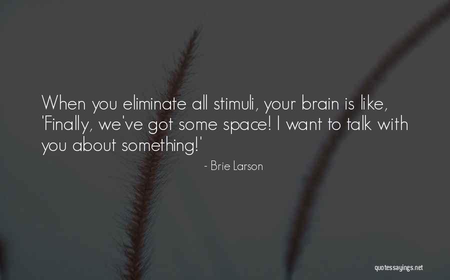 Stimuli Quotes By Brie Larson Stimuli Quotes By Brie Larson
