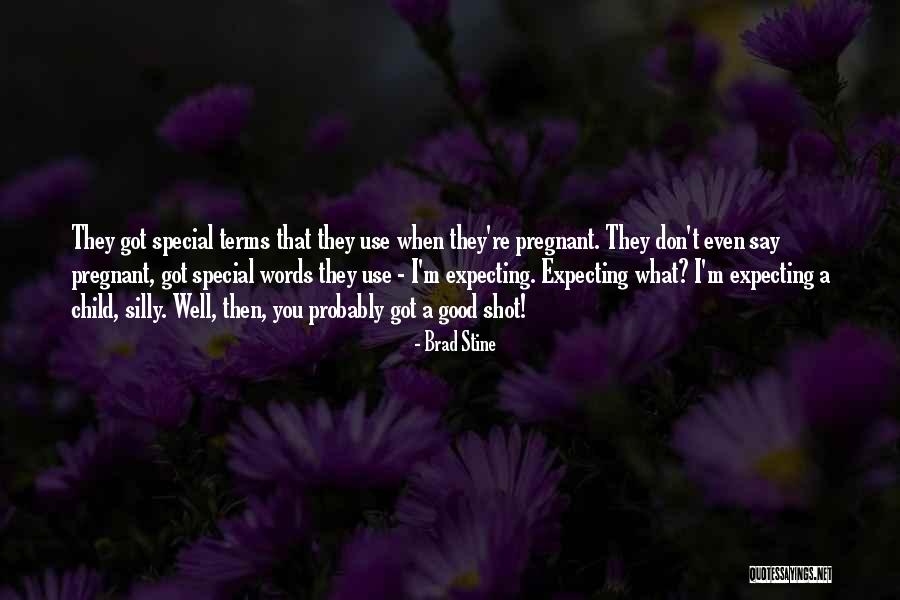 Stine Quotes By Brad Stine Stine Quotes By Brad Stine