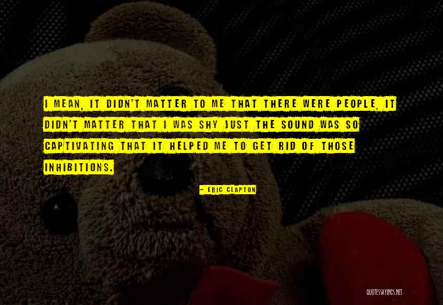 Stinginess Psychology Quotes By Eric Clapton Stinginess Psychology Quotes By Eric Clapton