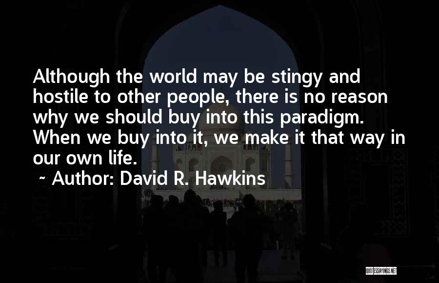 Stingy Quotes By David R. Hawkins
